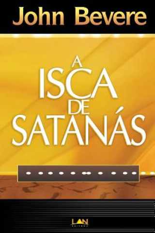 Książka A Isca de Satanas (Devocional) John Bevere