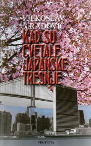 Książka Kada Su Cvetale Japanske Tresnje Vjekoslav Radovic