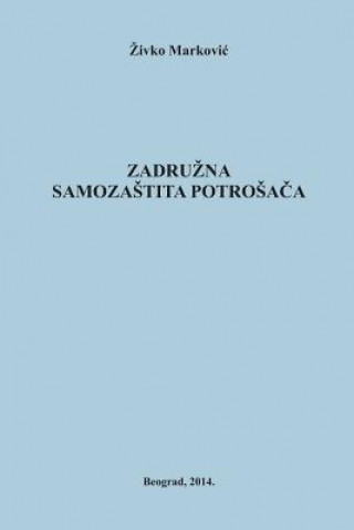 Könyv Zadrugarstvo I Samozastita Potrosaca Dr Zivko Markovic