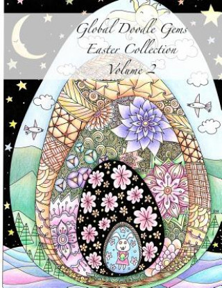 Książka Global Doodle Gems Easter Collection Volume 2: "The Ultimate Coloring Book...an Epic Collection from Artists around the World! " Global Doodle Gems