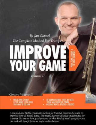 Kniha Improve Your Game Volume II: The Complete Method For Trumpet Jan Glaesel