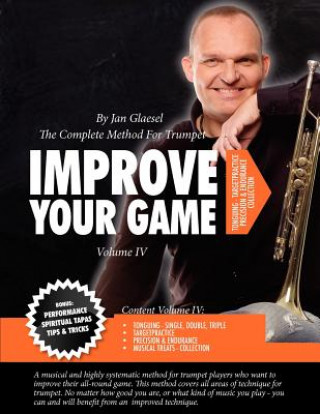 Kniha Improve Your Game Volume IV: The Complete Method For Trumpet Jan Glaesel