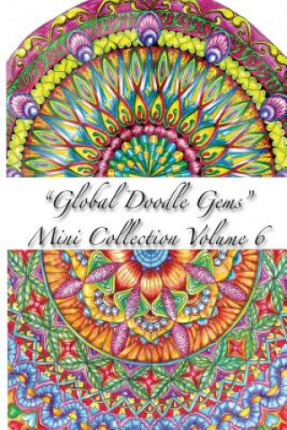 Kniha "Global Doodle Gems" Mini Collection Volume 6: Adult Coloring Book "Pocket Gems for you to bring along !" Alfred E Villanueva