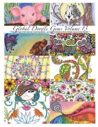 Kniha "Global Doodle Gems" Volume 13: "The Ultimate Adult Coloring Book...an Epic Collection from Artists around the World! " Global Doodle Gems