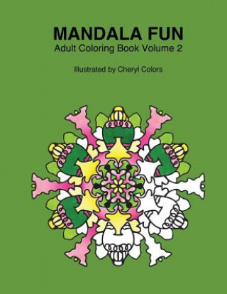 Carte Mandala Fun Adult Coloring Book Volume 2: Mandala adult coloring books for relaxing colouring fun with #cherylcolors #anniecolors #angelacolorz Cheryl Colors