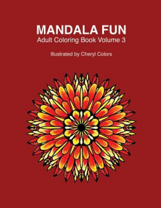 Buch Mandala Fun Adult Coloring Book Volume 3: Mandala adult coloring books for relaxing colouring fun with #cherylcolors #anniecolors #angelacolorz Cheryl Colors