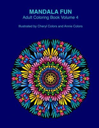 Carte Mandala Fun Adult Coloring Book Volume 4: Mandala adult coloring books for relaxing colouring fun with #cherylcolors #anniecolors #angelacolorz Cheryl Colors