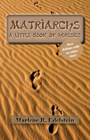 Kniha Matriarchs: A Little Book Of Heresies Marlene R Edelstein