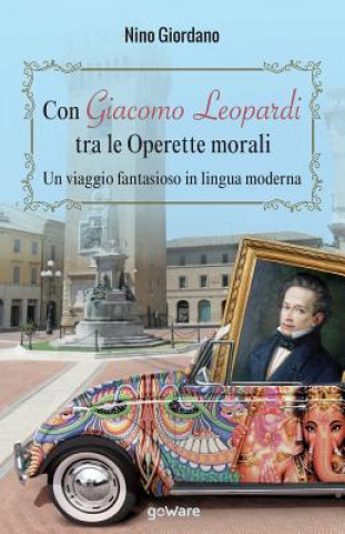 Knjiga Con Giacomo Leopardi tra le Operette morali. Un viaggio fantasioso in lingua moderna Nino Giordano