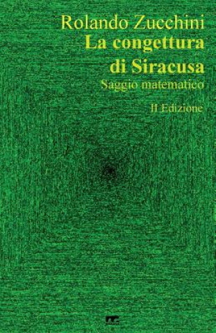 Kniha La congettura di Siracusa: Seconda Edizione Rolando Zucchini