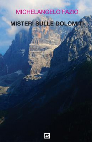 Buch Misteri sulle Dolomiti Michelangelo Fazio