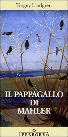 Kniha Il pappagallo di Mahler Torgny Lindgren