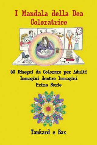 Книга I Mandala della Dea Coloratrice: 50 Disegni da Colorare per Adulti Immagini dentro Immagini Tankard E Bax