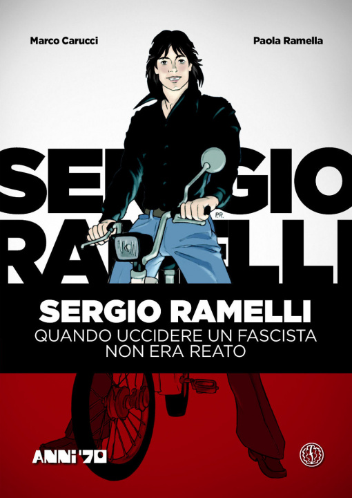 Knjiga Sergio Ramelli. Quando uccidere un fascista non era reato Marco Carucci