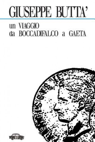 Książka Un viaggio da Boccadifalco a Gaeta Giuseppe Butta