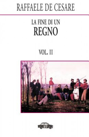 Könyv fine di un regno. Vol. II Raffaele De Cesare