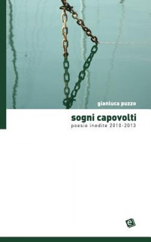 Kniha Sogni Capovolti: Poesie inedite 2010-2013 Gianluca Puzzo