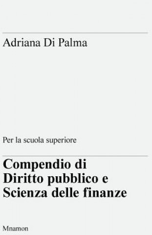 Книга Compendio di Diritto pubblico e Scienza delle finanze Adriana Di Palma
