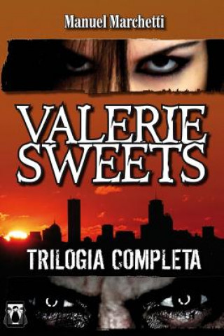 Kniha Valerie Sweets - La Trilogia Completa Manuel Marchetti