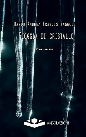 Книга Pioggia di cristallo David Andrea Francis Zagnoli