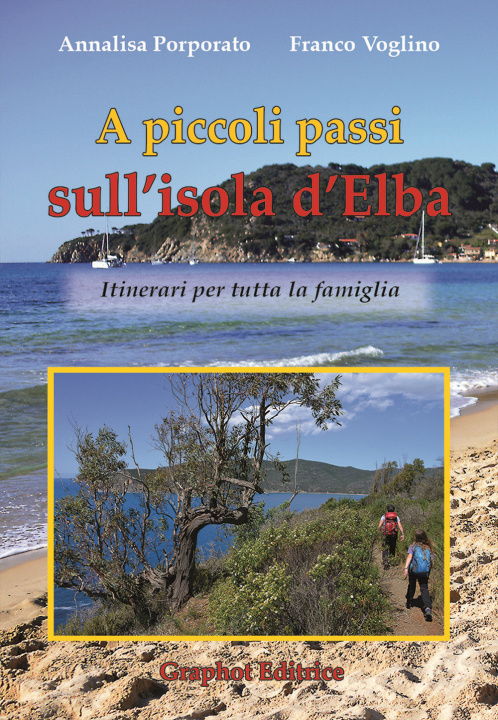 Könyv A piccoli passi sull'Isola d'Elba. Itinerari per tutta la famiglia Annalisa Porporato