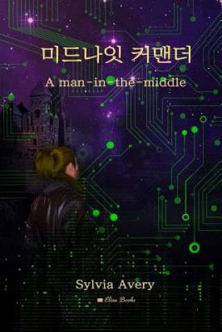 Könyv Midnight Commander - Korean Edition: A Man in the Middle Avery Sylvia