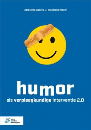 Könyv Humor ALS Verpleegkundige Interventie 2.0 Marcellino Bogers