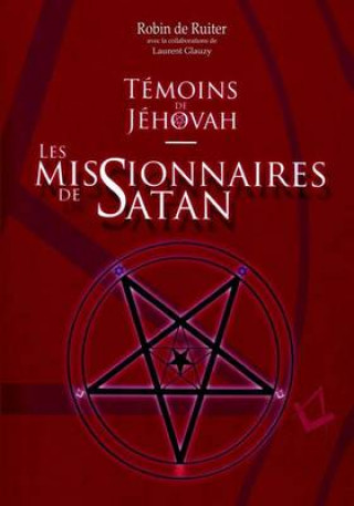 Book Témoins de Jéhovah: Les missionnaires de Satan Robin De Ruiter