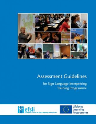 Kniha Assessment Guidelines for Sign Language Interpreting Training Programmes Efsli