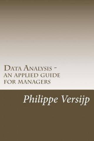 Knjiga Data Analysis - an applied guide for managers Philippe Versijp