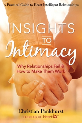 Książka Insights to Intimacy: Why Relationships Fail & How to Make Them Work Christian Pankhurst