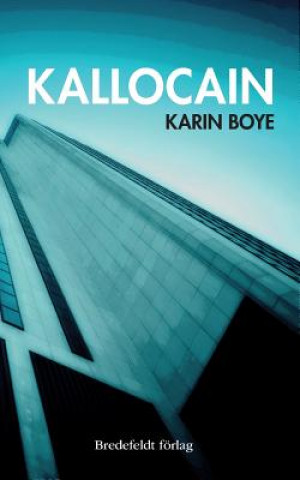 Kniha Kallocain: Roman fr?n 2000-talet Karin Boye