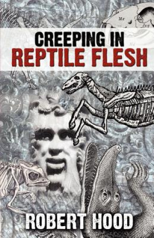 Carte Creeping in Reptile Flesh Robert Hood