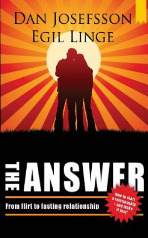 Kniha The Answer: How to start a relationship and make it last Dan Josefsson