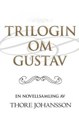 Kniha Trilogin om Gustav Thore Johansson