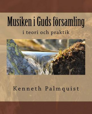 Kniha Musiken i Guds forsamling Kenneth Palmquist