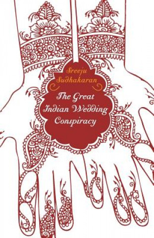 Книга The Great Indian Wedding Conspiracy? Sreeju  Sudhakaran