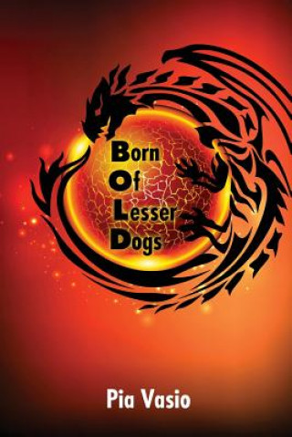 Книга Born of Lesser Dogs Pia Vasio