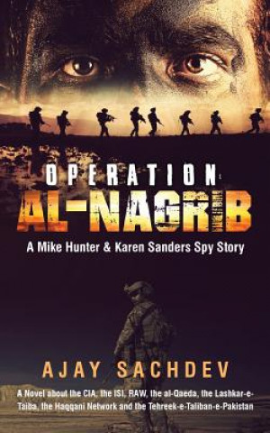 Könyv Operation Al-Nagrib: A Mike Hunter & Karen Sanders Spy Story Ajay Sachdev