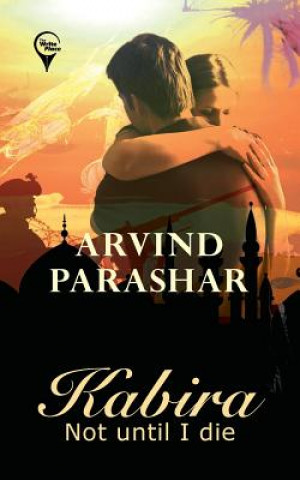 Livre Kabira - Not Until I Die Arvind Parashar