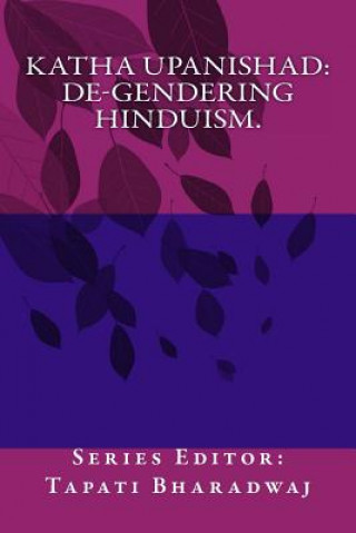 Książka KATHA UPANISHAD. De-gendering Hinduism. Tapati Bharadwaj