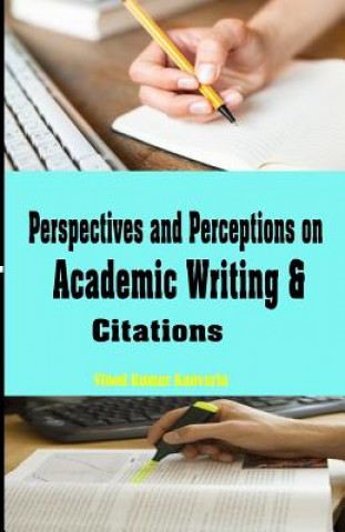 Könyv Perspectives and Perceptions on Academic Writing and Citations Vinod Kumar Kanvaria