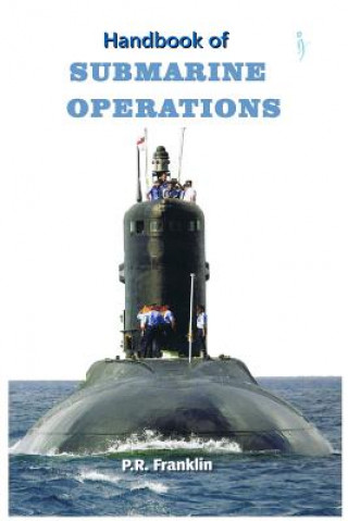 Kniha Handbook of Submarine Operations Cmde P R Franklin (Retd)