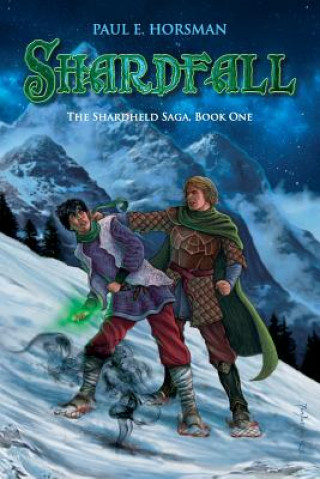 Kniha Shardfall: The Shardheld Saga Paul E Horsman