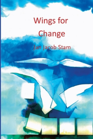 Kniha Wings for change: systemic organizational development Jan Jacob Stam