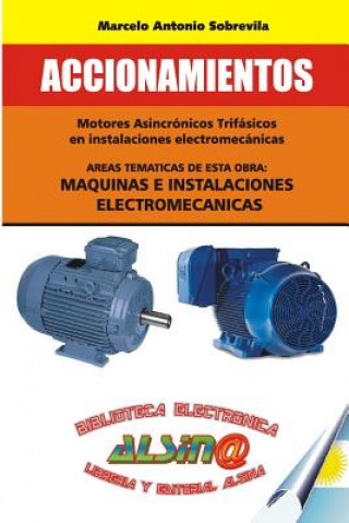 Kniha Accionamientos: Mediante motores asincronicos trifasicos en instalaciones electromecanicas Marcelo Antonio Sobrevila