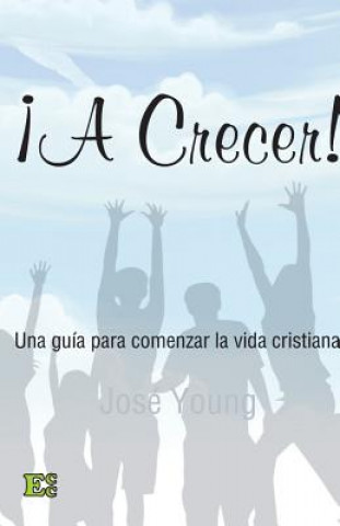 Buch ?A crecer! Ing Jose Young