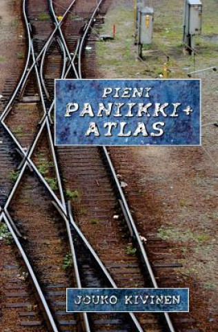 Kniha Pieni paniikkiatlas Jouko Kivinen