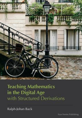 Książka Teaching Mathematics in the Digital Age with Structured Derivations Ralph-Johan R Back