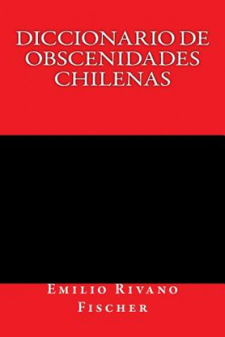 Carte Diccionario de Obscenidades Chilenas Emilio Rivano Fischer